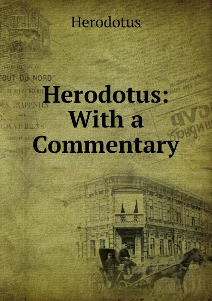 Обложка книги Herodotus: With a Commentary, Herodotus