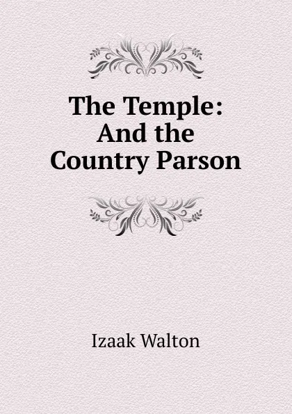 Обложка книги The Temple: And the Country Parson, Walton Izaak