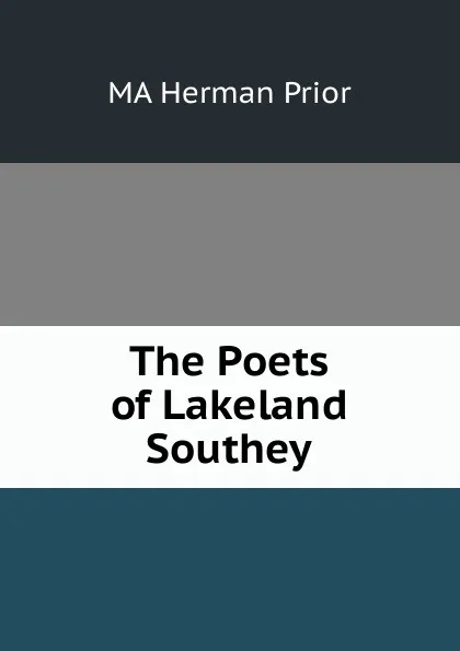 Обложка книги The Poets of Lakeland  Southey, MA Herman Prior