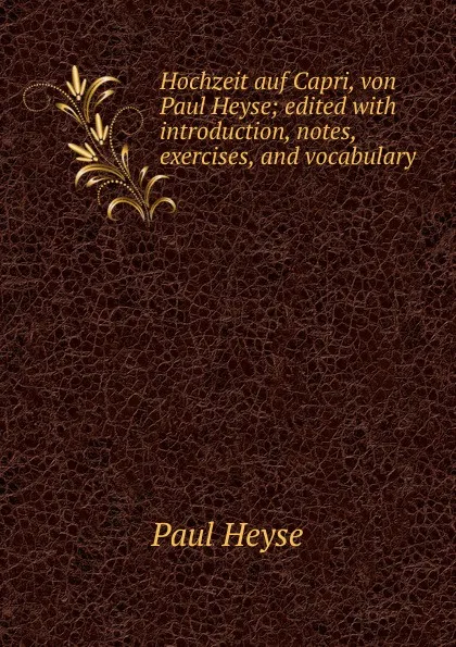 Обложка книги Hochzeit auf Capri, von Paul Heyse; edited with introduction, notes, exercises, and vocabulary, Paul Heyse