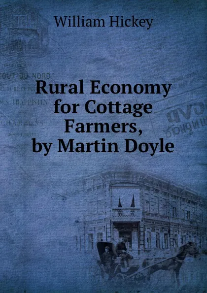 Обложка книги Rural Economy for Cottage Farmers, by Martin Doyle, William Hickey