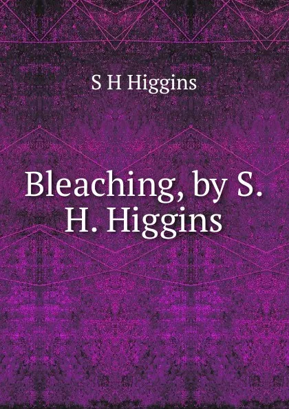 Обложка книги Bleaching, by S.H. Higgins, S.H. Higgins