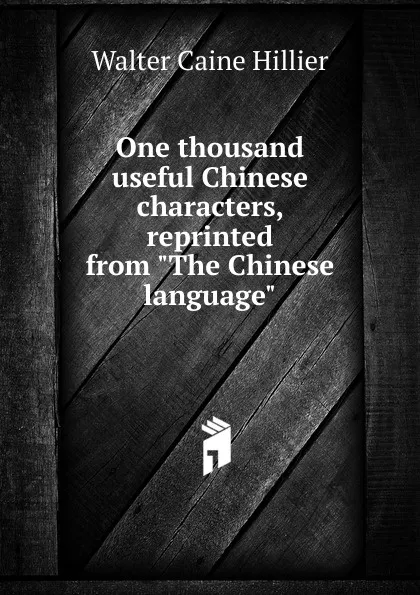 Обложка книги One thousand useful Chinese characters, reprinted from 