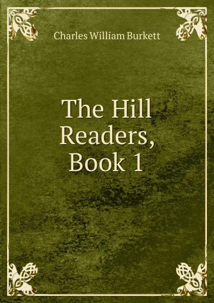 Обложка книги The Hill Readers, Book 1, Charles William Burkett