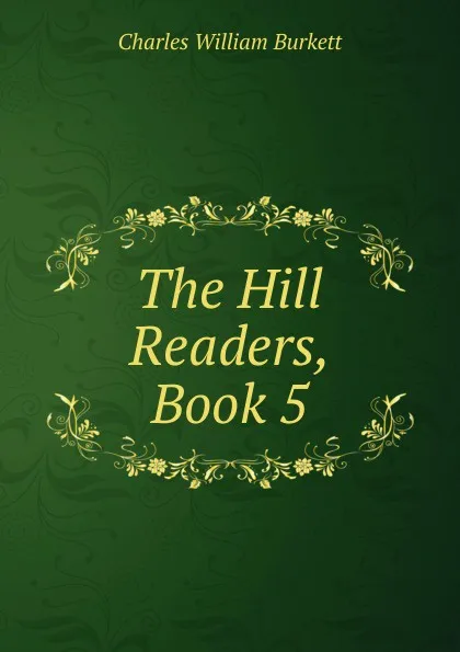 Обложка книги The Hill Readers, Book 5, Charles William Burkett