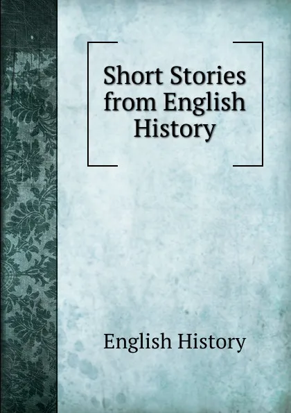 Обложка книги Short Stories from English History, English history