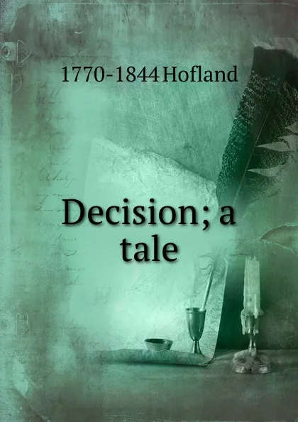 Обложка книги Decision; a tale, Hofland