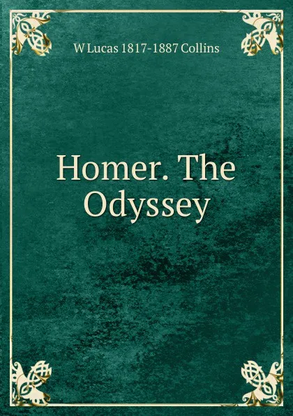 Обложка книги Homer. The Odyssey, W Lucas 1817-1887 Collins