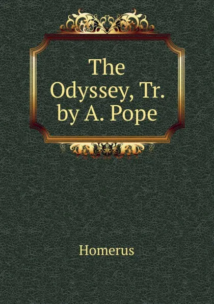 Обложка книги The Odyssey, Tr. by A. Pope, Homerus