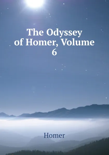 Обложка книги The Odyssey of Homer, Volume 6, Homer