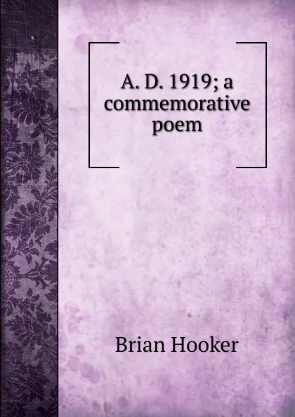 Обложка книги A. D. 1919; a commemorative poem, Brian Hooker