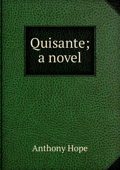 Обложка книги Quisante; a novel, Hope Anthony