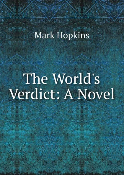 Обложка книги The World.s Verdict: A Novel, Mark Hopkins