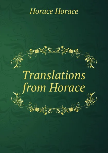 Обложка книги Translations from Horace, Horace Horace