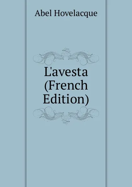 Обложка книги L.avesta (French Edition), Abel Hovelacque