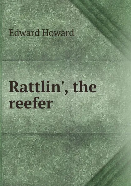 Обложка книги Rattlin., the reefer, Howard Edward