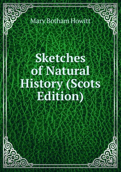 Обложка книги Sketches of Natural History (Scots Edition), Howitt Mary Botham