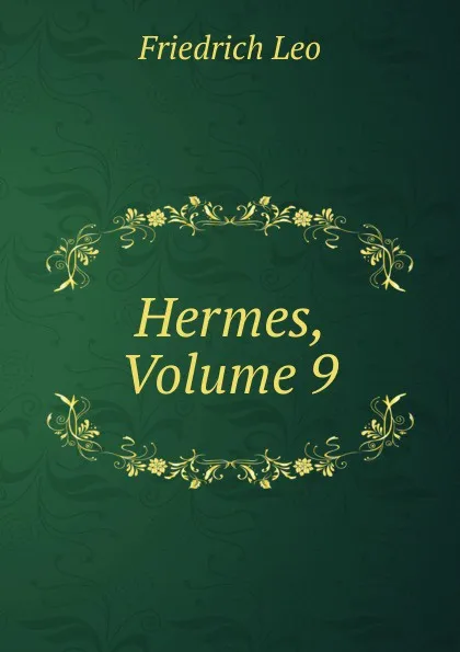 Обложка книги Hermes, Volume 9, Friedrich Leo