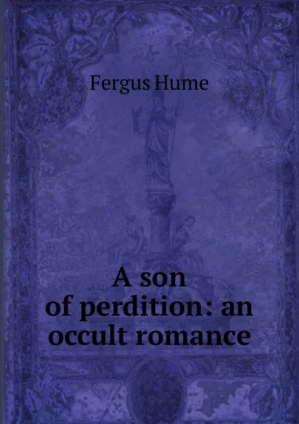 Обложка книги A son of perdition: an occult romance, Fergus Hume