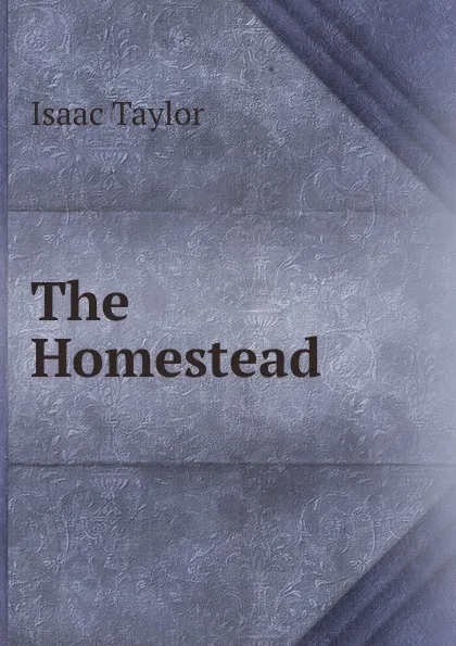 Обложка книги The Homestead, Isaac Taylor