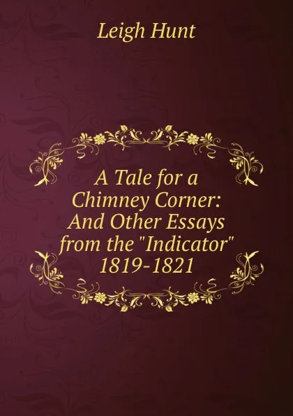 Обложка книги A Tale for a Chimney Corner: And Other Essays from the 