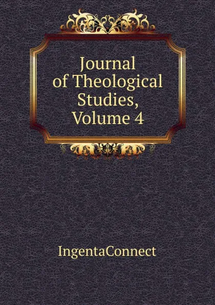 Обложка книги Journal of Theological Studies, Volume 4, IngentaConnect