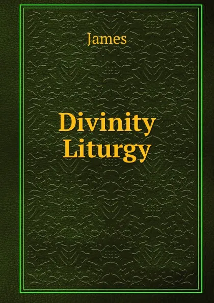 Обложка книги Divinity Liturgy, James