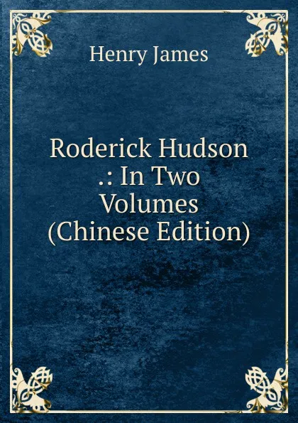 Обложка книги Roderick Hudson .: In Two Volumes (Chinese Edition), Henry James