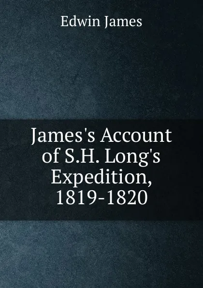 Обложка книги James.s Account of S.H. Long.s Expedition, 1819-1820, Edwin James