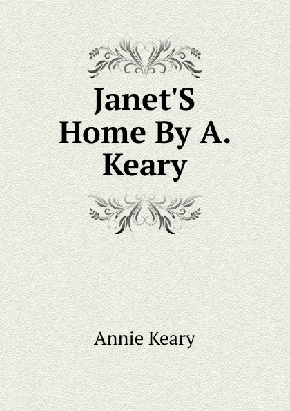 Обложка книги Janet.S Home By A. Keary., Keary Annie