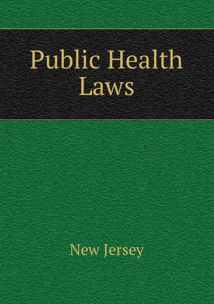 Обложка книги Public Health Laws, New Jersey