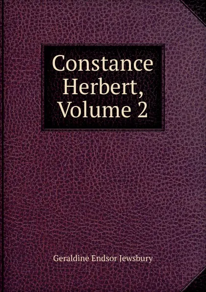 Обложка книги Constance Herbert, Volume 2, Geraldine Endsor Jewsbury