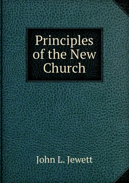 Обложка книги Principles of the New Church, John L. Jewett