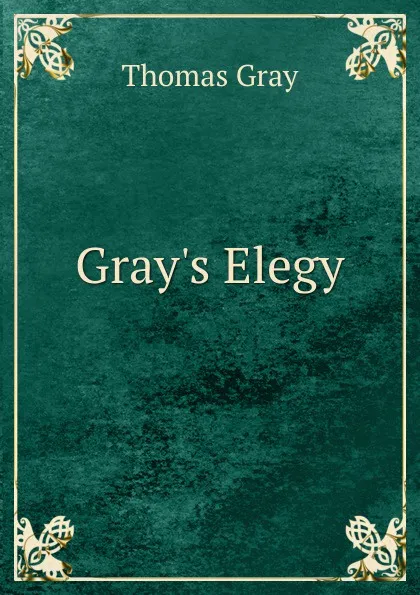 Обложка книги Gray.s Elegy, Gray Thomas