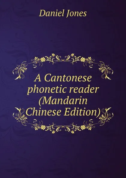 Обложка книги A Cantonese phonetic reader (Mandarin Chinese Edition), Daniel Jones