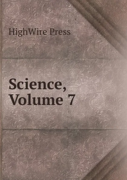 Обложка книги Science, Volume 7, HighWire Press