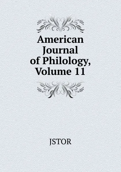 Обложка книги American Journal of Philology, Volume 11, JSTOR