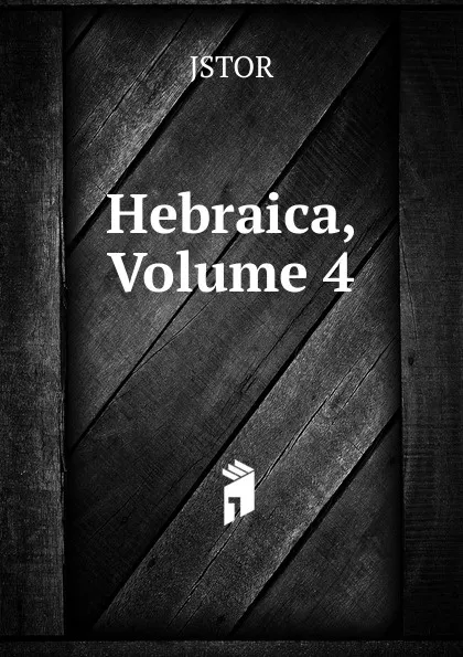 Обложка книги Hebraica, Volume 4, JSTOR