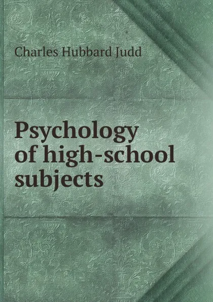 Обложка книги Psychology of high-school subjects, Judd Charles Hubbard