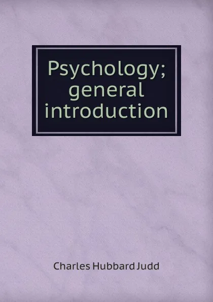 Обложка книги Psychology; general introduction, Judd Charles Hubbard