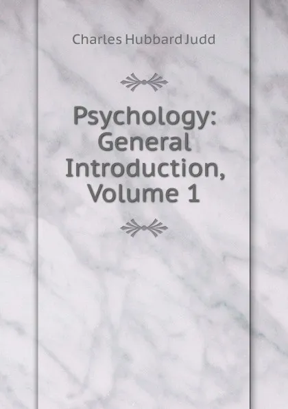 Обложка книги Psychology: General Introduction, Volume 1, Judd Charles Hubbard