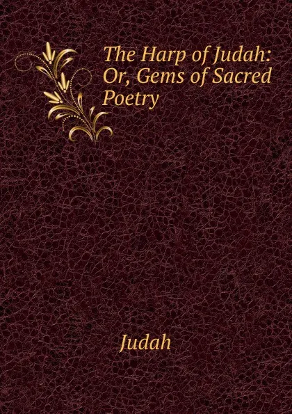 Обложка книги The Harp of Judah: Or, Gems of Sacred Poetry, Judah