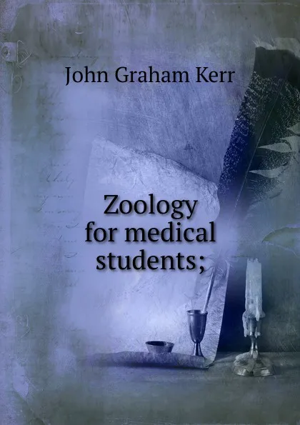 Обложка книги Zoology for medical students;, John Graham Kerr