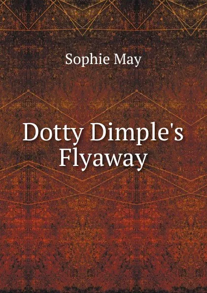 Обложка книги Dotty Dimple.s Flyaway, May Sophie