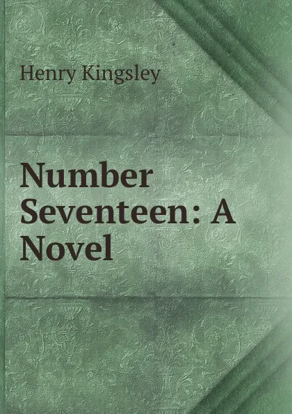 Обложка книги Number Seventeen: A Novel, Kingsley Henry