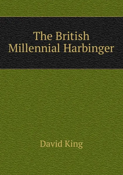 Обложка книги The British Millennial Harbinger, David King