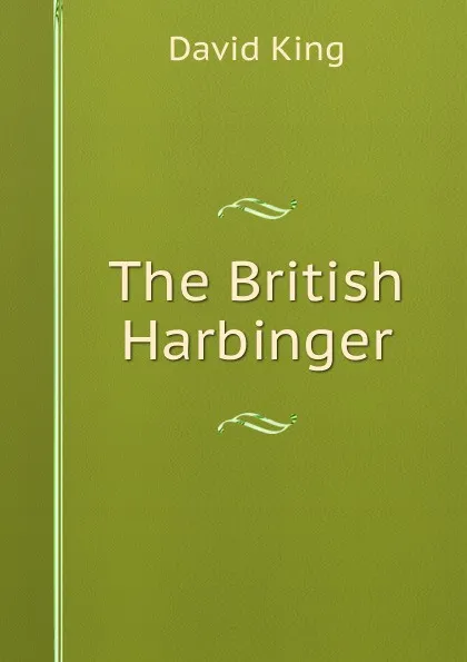 Обложка книги The British Harbinger, David King