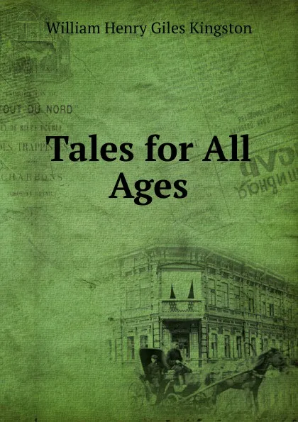 Обложка книги Tales for All Ages, Kingston William Henry