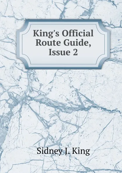 Обложка книги King.s Official Route Guide, Issue 2, Sidney J. King