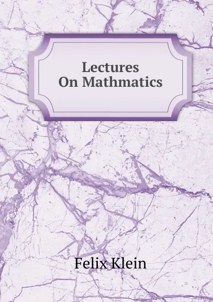 Обложка книги Lectures On Mathmatics, Felix Klein